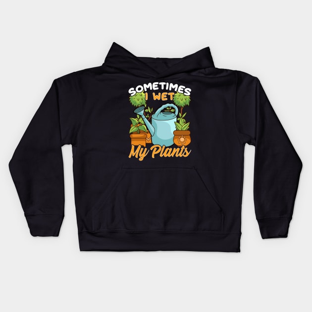 Funny Sometimes I Wet My Plants Gardening Pun Kids Hoodie by theperfectpresents